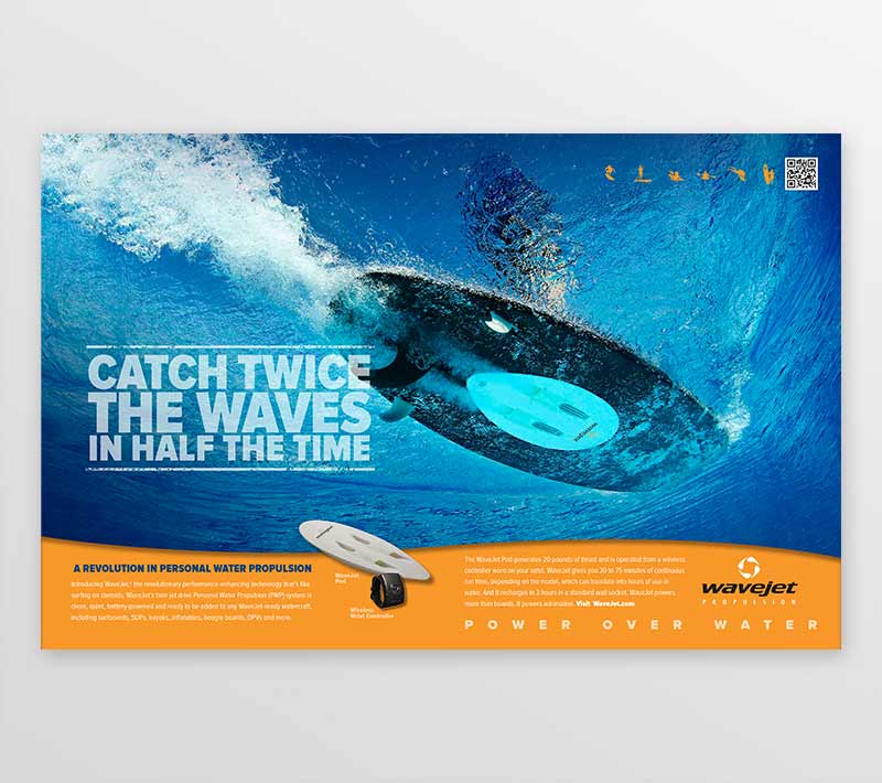 Print advertising with underwater view of surfboard passing over head and headline: Catch Twice the Waves in Half the Time