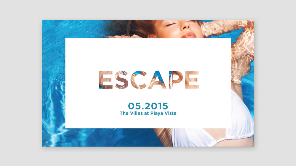 Teaser Campaign for The Villas at Playa Vista featuring woman in pool and the word "Escape"